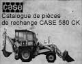 Catalogue de pièces détachées pelleteuse CASE 580CK