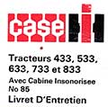 Livret entretien tracteurs Case IH 433 533 633 733 833 cabine insonorisée