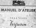 Manuel Atelier tracteurs Ferguson gris TE20 TEA20 TEC20 TEK TEF