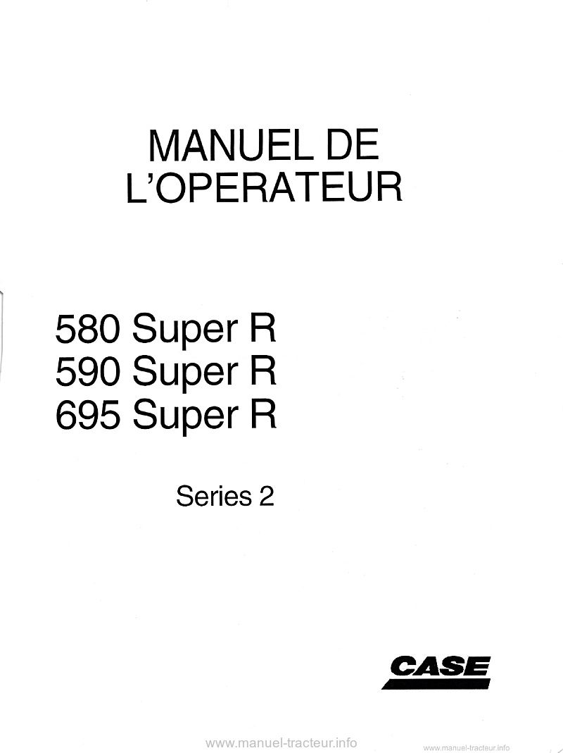 Première page du Manuel opérateur chargeuse pelleteuse CASE 580 590 695 SUPER R SR